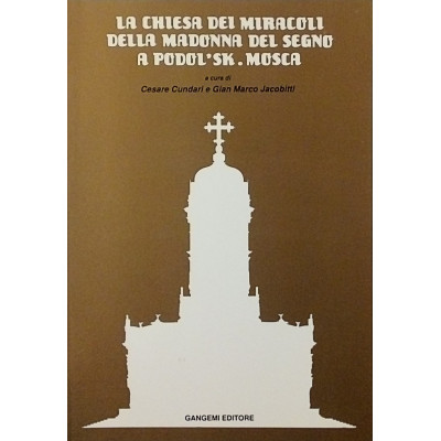 La Chiesa dei Miracoli della Madonna del Segno Gangemi Editore 1994