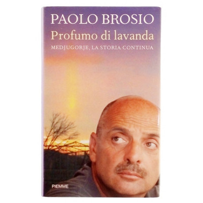 Paolo Brosio Profumo di lavanda Edizioni PIEMME 2010