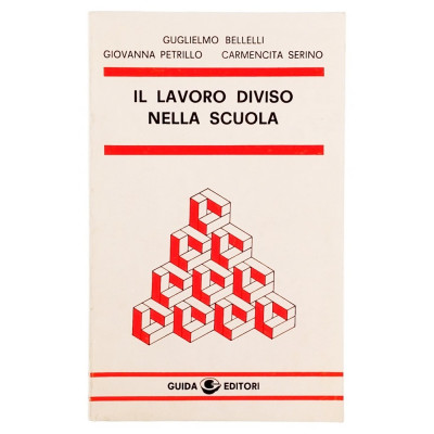 Belelli-Petrillo-Serino Il lavoro diviso nella scuola Guida Editori 1979