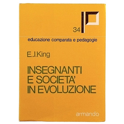 E J King Insegnanti e societa in evoluzione Armando Editore 1976