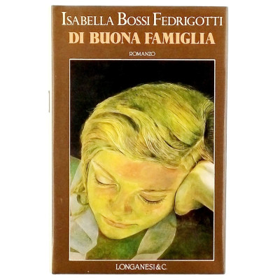 Isabella Bossi Fedrigotti Di buona famiglia Longanesi 1992