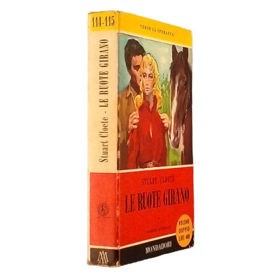 Stuart Cloete Le ruote girano n 114-115 Mondadori I edizione 1957