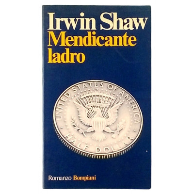 Irwin Shaw Mendicante ladro Bompiani I edizione 1978