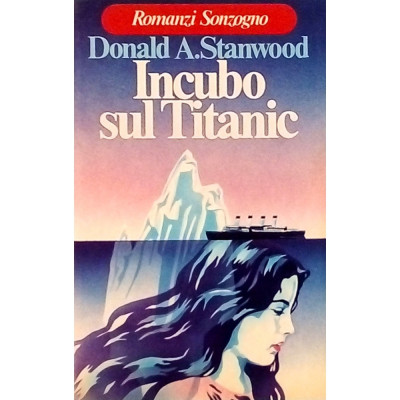 Donald A Stanwood Incubo sul Titanic Sonzogno I edizione 1979