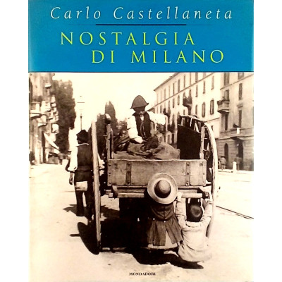 Carlo Castellaneta Nostalgia di Milano Mondadori I edizione 1997