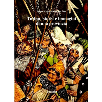Caresio-Fara Torino storia e immagini di una provincia Editurist