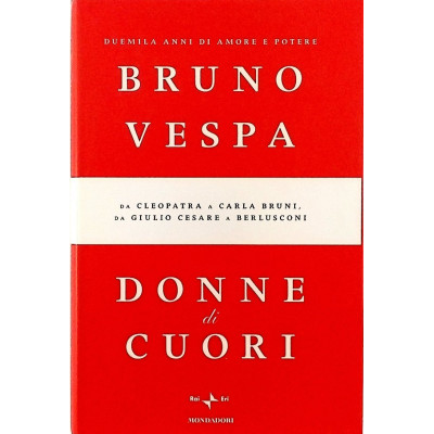 Bruno Vespa Donne di cuori Arnoldo Mondadori Editore 2009