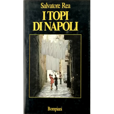 Salvatore Rea I topi di Napoli Bompiani I edizione 1988