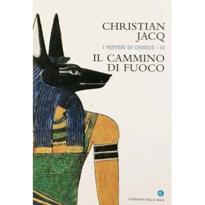Christian Jacq I Misteri di Osiride volume III Corrieri della Sera 2004