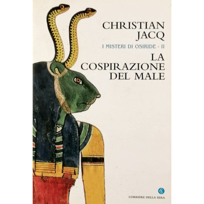 Christian Jacq I Misteri di Osiride volume II Corrieri della Sera 2004