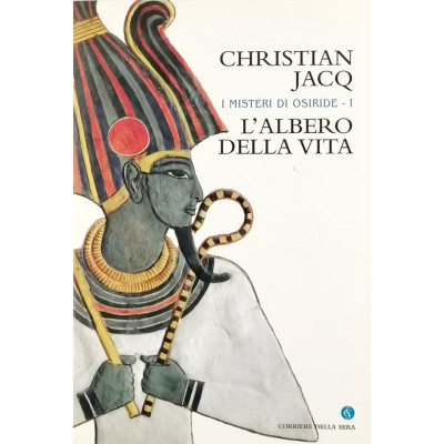 Christian Jacq I Misteri di Osiride volume I Corrieri della Sera 2004