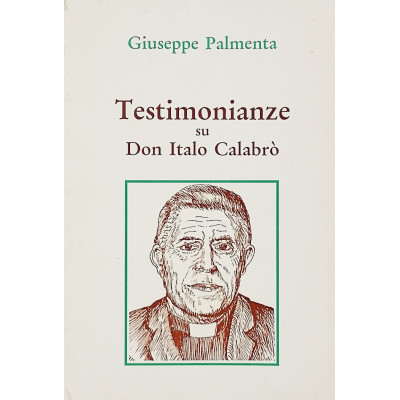 Giuseppe Palmenta Testimonianze su Don Italo Calabro
