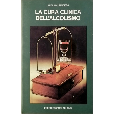Sheldon Zimberg La cura dell alcolismo Ferro Edizioni 1984