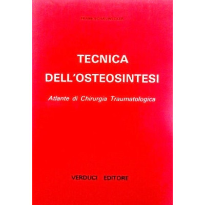 Frank Schauwecker Tecnica dell'osteosintesi Verducci Editore 1975