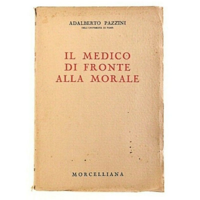 Adalberto Pazzini Il Medico di Fronte alla Morale Morcelliana 1951