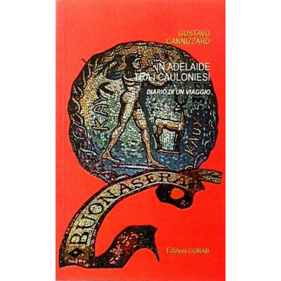 Gustavo Cannizzaro In Adelaide tra i Cauloniesi Edizioni CORAB 2004