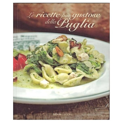 Le ricette piu' gustose della Puglia SIME Books