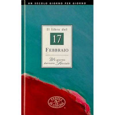 Il Libro del 17 febbraio Un giorno davvero speciale Edizioni Parole di Cotone