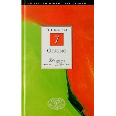 Il Libro del 7 giugno Un giorno davvero speciale Edizioni Parole di Cotone