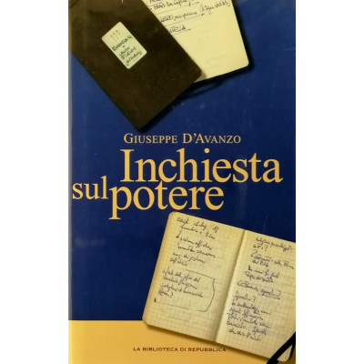 Giuseppe D'Avanzo Inchiesta sul potere La Biblioteca di Repubblica 2011