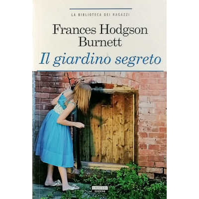 Frances Hodgson Burnett Il girdino segreto Crescere Edizioni 2017