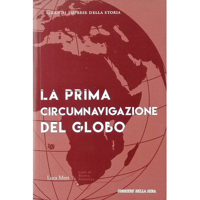 Luca Mori La prima circumnavigazione del globo Corriere della Sera 2021