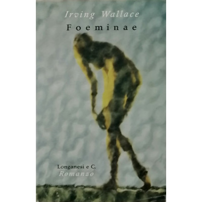 Irving Wallace Foeminae Longanesi & C 1961