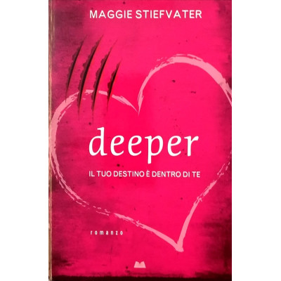 Maggie Stiefvater Deeper Edizione Mondolibri 2010