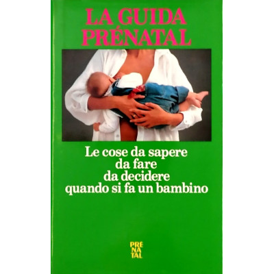 La Guida Prenatal Le cose da sapere Arcadia Edizioni 1988