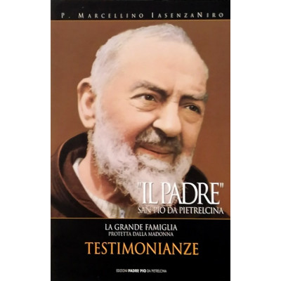 P M Iasenzaniro Il Padre San Pio da Pietrelcina II parte Edizioni Padre Pio 2007