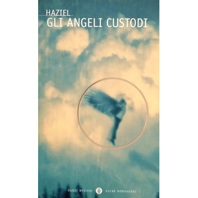 Haziel Gli Angeli Custodi Oscar Mondadori 2003