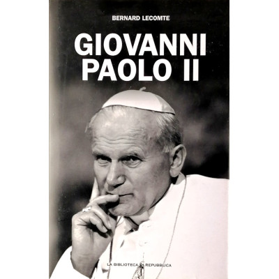 Bernard Lecomte Giovanni Paolo II La Biblioteca di Repubblica 2005