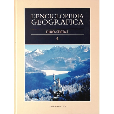 L Enciclopedia Geografica Europa Centrale 4 Corriere della Sera 2005