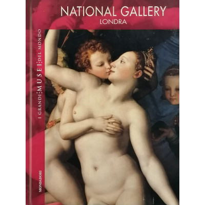 I Grandi Musei del Mondo National Gallery Londra Mondadori - Electa 2002