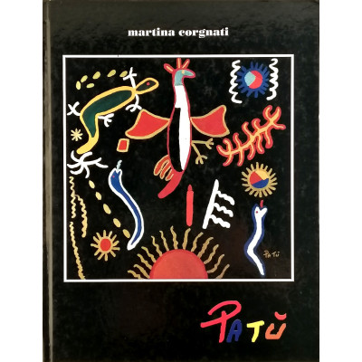 Arte Paolo Tuffi in Arte Patù A cura di Martina Corgnati Edizioni Azim 2001