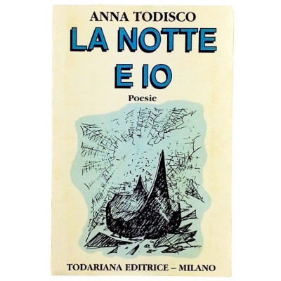Anna Todisco La notte e io Todariana Editrice 1991 Spedizione Gratuita