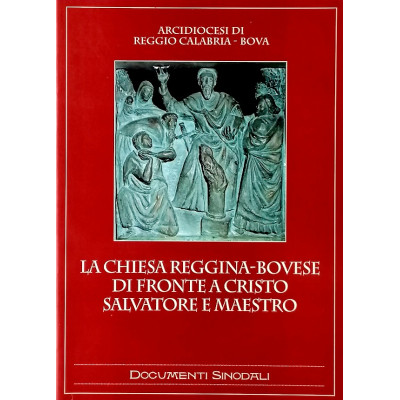 Arcidiocesi di Reggio Calabria-Bova La Chiesa Reggina-Bovese di fronte a Cristo Documenti 1999 Spedizione Gratuita
