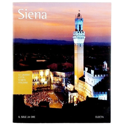 Arte Le Grandi Citta D'Arte Siena n 1 Il Sole 24 Ore 2007 Spedizione Gratuita