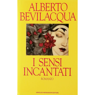 Alberto Bevilacqua I sensi incantati Arnoldo Mondadori Editore 1992 Spedizione Gratuita