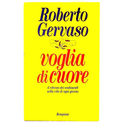 Roberto Gervaso Voglia di cuore Bompiani I edizione 1993 Spedizione Gratuita