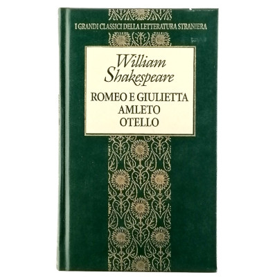 William Shakespeare Romeo e Giulietta- Amleto-Otello Fratelli Fabbri Editori 1996