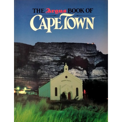 The Argus Book of Cape Town Struil Publishers 1988