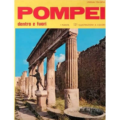 M Della Corte Pompei dentro e fuori La citta sepolta Editrice Carcavallo 1979