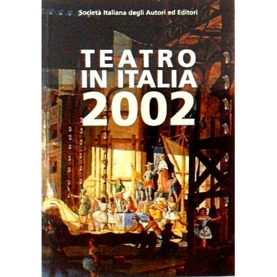 Teatro in Italia Cifre Dati Novita della Stagione di Prosa 2001-2002 SIAE 2003 Spedizione Gratuita