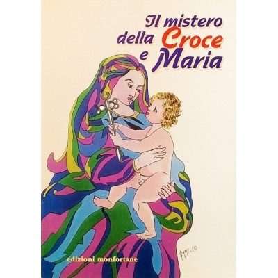 Il Mistero della Croce e Maria Edizioni Monfortane 2001 Spedizione Gratuita