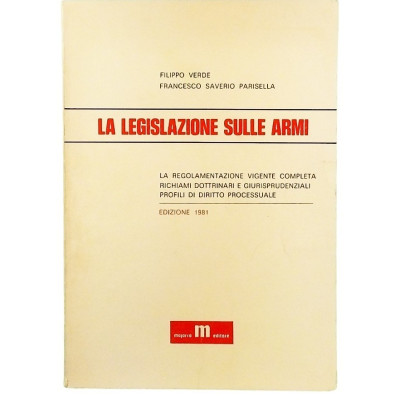 Filippo Verde-Francesco Parisella La Legislazione sulle Armi Majorca Editore 1981 Spedizione Gratuita