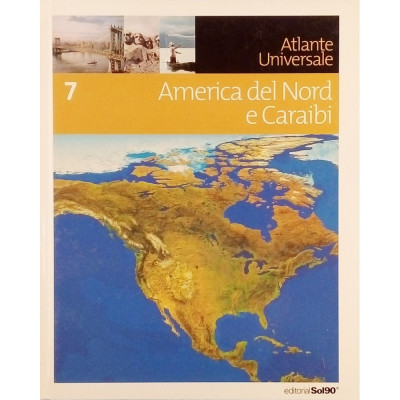 Atlante Universale America del Nord e Caraibi volume 7 Editoriale Sol90 2003 Spedizione Gratuita