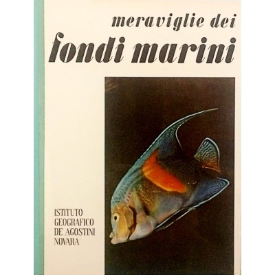 Meraviglie dei Fondi Marini Istituto Geografico DeAgostini 1967 Spedizione Gratuita