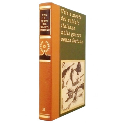 Vita e morte del soldato italiano volume XI Edizioni Ferni 1973