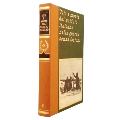 Vita e morte del soldato italiano volume IV Edizioni Ferni 1973